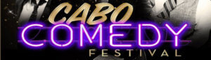 Cabo Comedy Festival